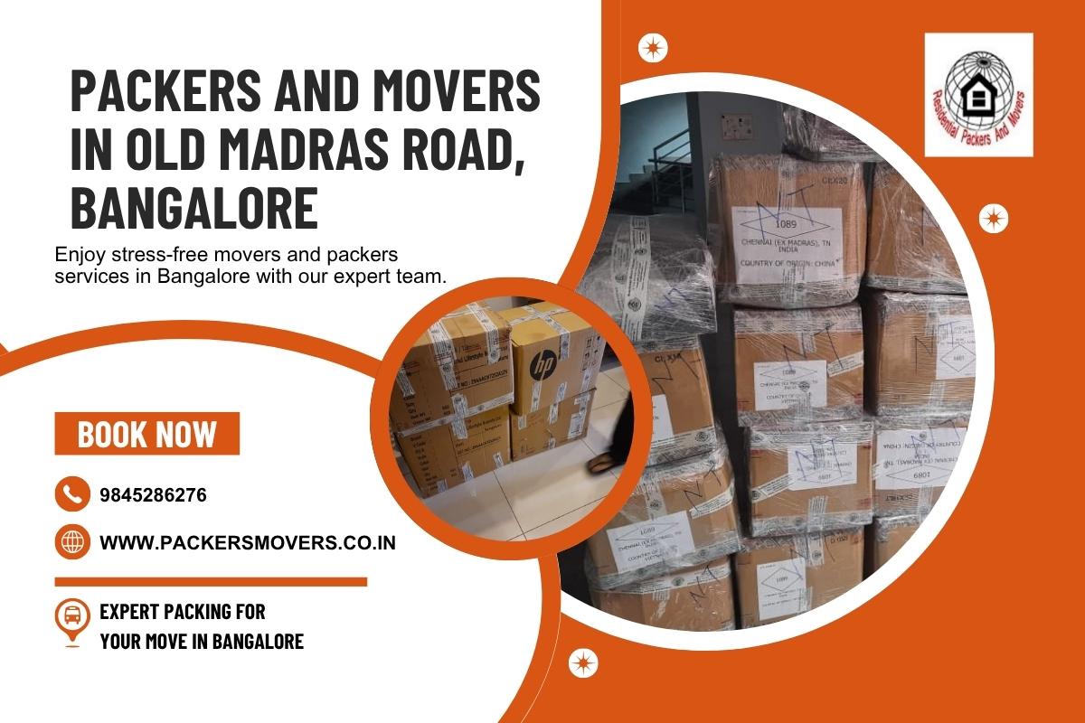 Packers and Movers in Old Madras Road, Bangalore